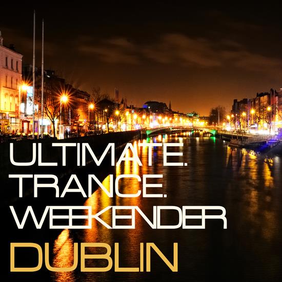 2016 - VA - Ultimate Trance Weekender - Dublin CBR 320 - VA - Ultimate Trance Weekender - Dublin - Front.png