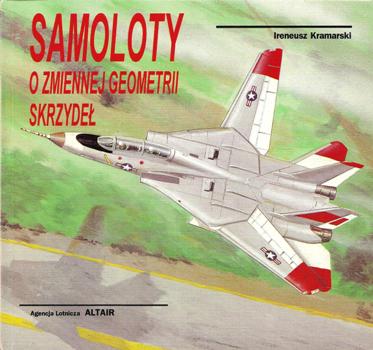 Książki o uzbrojeniu9 - KU-SKL-4-Kramarski I.-Samoloty o zmiennej geometrii skrzydel.jpg