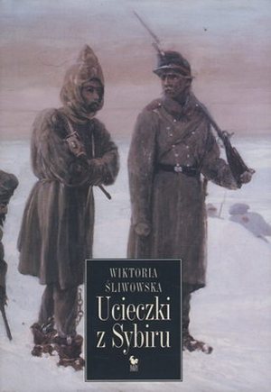 Wiktoria Śliwowska - Ucieczki z Sybiru audiobook pl - okładka książki.jpg
